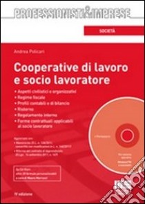 Cooperative di lavoro e socio lavoratore. Con CD-ROM libro di Policari Andrea