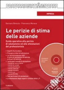 Le perizie di stima delle aziende. Guida operativa alla perizia di valutazione ed alle attestazioni del professionista. Con CD-ROM libro di Brescia Gennaro - Muraca Francesco