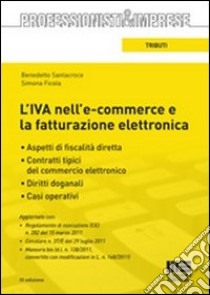 L'IVA nell'e-commerce e la fatturazione elettronica libro di Santacroce Benedetto - Ficola Simona