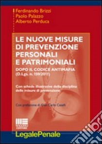 Le nuove misure di prevenzione personali e patrimoniali libro di Brizzi Ferdinando; Palazzo Paolo; Perduca Alberto