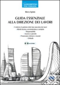 Guida essenziale alla direzione dei lavori. Con CD-ROM libro di Agliata Marco