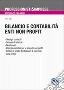 Bilancio e contabilità enti non profit libro di Cella Paola