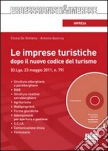 Le imprese turistiche dopo il nuovo codice del turismo. Con CD-ROM libro di De Stefanis Cinzia; Quercia Antonio