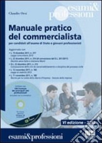 Manuale pratico del commercialista. Per candidati all'esame di Stato e giovani professionisti. Con CD-ROM libro di Orsi Claudio