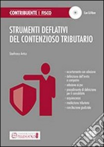 Strumenti deflativi del contenzioso tributario. Con CD-ROM libro di Antico Gianfranco