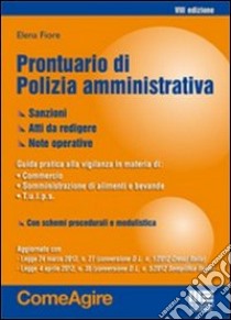 Prontuario di polizia amministrativa libro di Fiore Elena