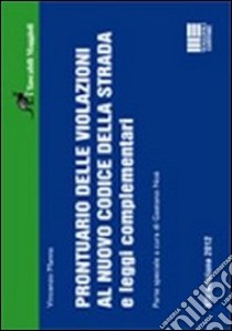 Prontuario delle violazioni al nuovo codice della strada e leggi complementari libro di Manna Vincenzo