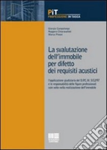 La svalutazione dell'immobile per difetto dei requisiti acustici libro di Campolongo Giorgio; Chiaravallotti Ruggero; Pinoni Marco