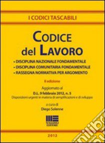 Codice del lavoro libro di Solenne Diego