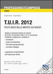 T.U.I.R. 2012. Testo Unico delle imposte sui redditi libro di Blasi Alessandro - Minnucci Giorgio