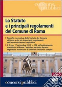 Lo Statuto e i principali regolamenti del Comune di Roma libro