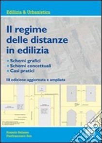 Il regime giuridico delle distanze in edilizia libro di Balasso Romolo - Zen Pierfrancesco