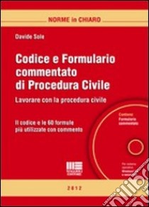 Codice e formulario commentato di procedura civile. Con CD-ROM libro di Sole Davide