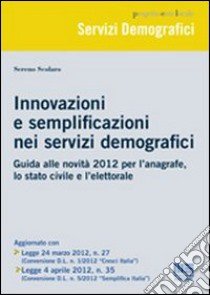 Innovazione e semplificazione nei servizi demografici libro di Scolaro Sereno