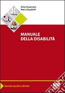 Manuale della disabilità libro di Assennato Silvia; Quadrelli Marco