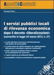 I servizi pubblici locali di rilevanza economica libro di Bassi Giuseppe