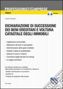 Dichiarazione di successione dei beni ereditari e voltura catastale degli immobili. Con CD-ROM libro di Panecaldo Virginio