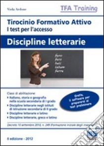 Tirocinio formativo attivo. Discipline letterarie libro di Ardone Viola