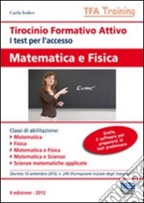 Tirocinio formativo attivo. Matematica e fisica libro di Iodice Carla