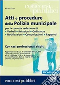 Atti e procedure della polizia municipale libro di Fiore Elena