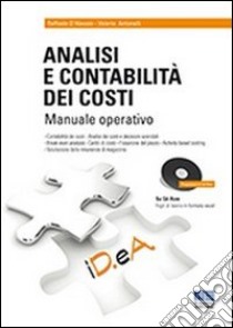 Analisi e contabilità dei costi. Manuale operativo. Con CD-ROM libro di Antonelli Valerio; D'Alessio Raffaele