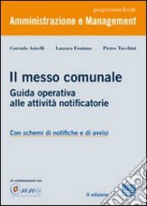 Il messo comunale. Guida operativa alle attività notificatorie libro di Tacchini Pietro; Asirelli Corrado; Fontana Lazzaro