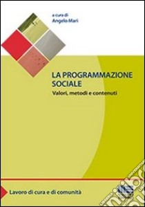 La programmazione sociale libro di Mari Angelo