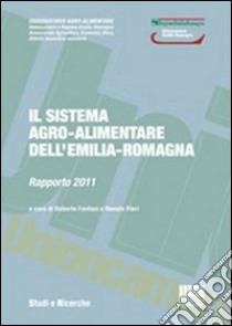 Il sistema agro-alimentare dell'Emilia-Romagna libro di Unioncamere (cur.); Fanfani R. (cur.); Pieri R. (cur.)