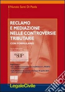 Reclamo e mediazione nelle controversie tributarie libro di Di Paola Nunzio Santi