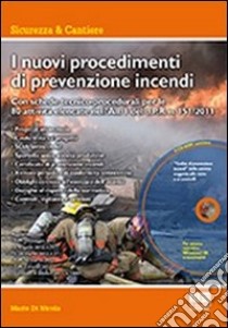 I nuovi procedimenti di prevenzione incendi. Con CD-ROM libro di Di Nicola Mario