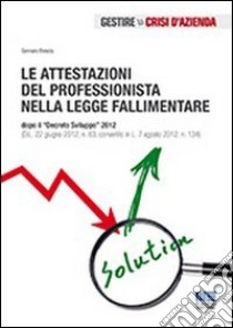 Le attestazioni del professionista nella legge fallimentare. Con CD-ROM libro di Brescia Gennaro