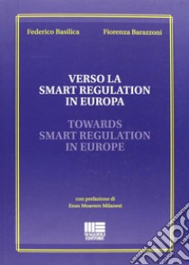 Verso la smart regulation in Europa libro di Barazzoni Fiorenza; Basilica Federico