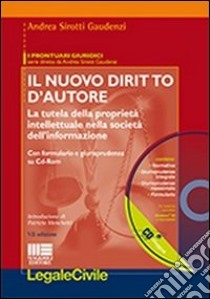 Il nuovo diritto d'autore. La tutela della proprietà intellettuale nella società dell'informazione. Con CD-ROM libro di Sirotti Gaudenzi Andrea