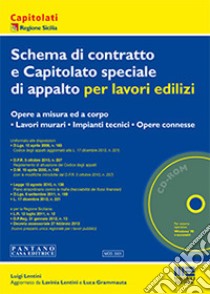 Schema di contratto e capitolato speciale di appalto per lavori edilizi. Con CD-ROM libro di Lentini Luigi