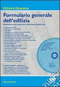 Formulario generale dell'edilizia. Con CD-ROM libro di Di Nicola Mario