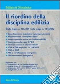 Il riordino della disciplina edilizia libro di Di Nicola Mario