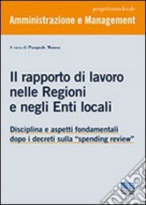 Il rapporto di lavoro nelle Regioni e negli Enti locali libro