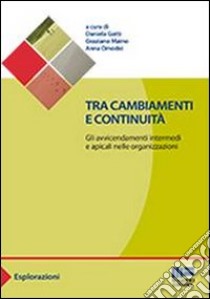 Tra cambiamenti e continuità libro di Gatti Daniela; Maino Graziano; Omodei Anna