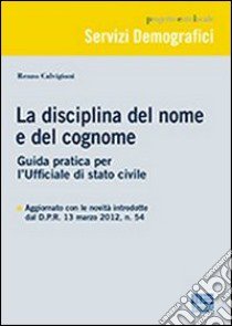 La disciplina del nome e del cognome libro di Calvigioni Renzo