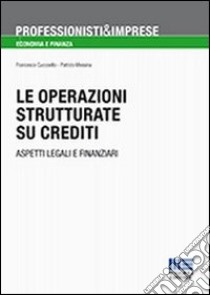 Le operazioni strutturate su crediti libro di Cuccovillo Francesco - Messina Patrizio