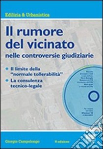 Il rumore del vicinato nelle controversie giudiziarie. Con CD-ROM libro di Campolongo Giorgio