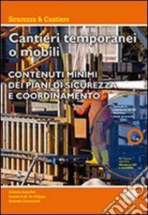 Cantieri temporanei o mobili. Con CD-ROM libro di Angelini Alessia; De Filippo Danilo; Giomarelli Rolando