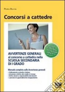 Avvertenze generali al concorso a cattedra nella scuola secondaria di I grado libro di Boccia Pietro