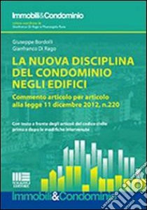 La nuova disciplina del condominio negli edifici libro di Bordolli Giuseppe - Di Rago Gianfranco