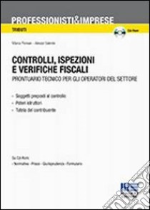 Controlli, ispezioni e verifiche fiscali. Con CD-ROM libro di Florean Marco; Valente Alessio