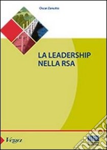 La leadership nella RSA libro di Zanutto Oscar