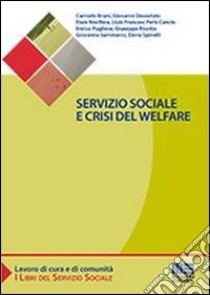 Servizio sociale e crisi del welfare libro