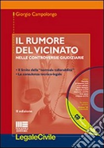 Il rumore del vicinato nelle controversie giudiziarie libro di Campolongo Giorgio