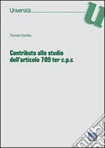 Contributo allo studio dell'articolo 709 ter c.p.c. libro di Galotto Daniela