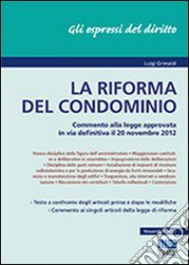 La riforma del condominio libro di Grimaldi Luigi